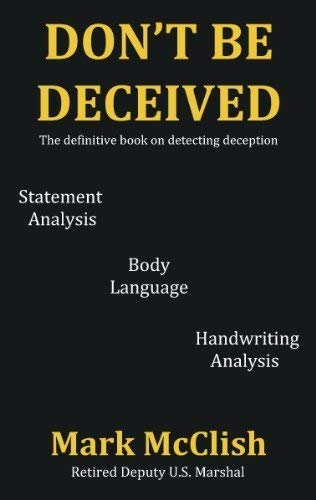 Imagen de archivo de Don't Be Deceived: The Definitive Book on Detecting Deception a la venta por HPB Inc.