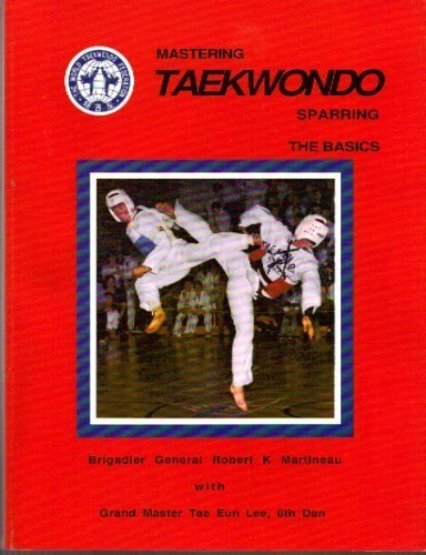Mastering Taekwondo Sparring, The Basics