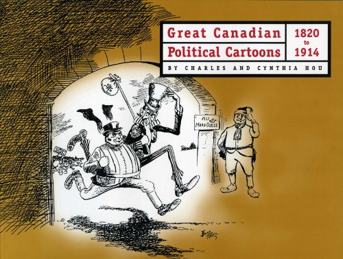 Stock image for Great Canadian Political Cartoons, 1820 to 1914 for sale by Werdz Quality Used Books