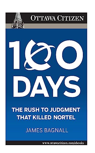 Imagen de archivo de 100 Days: the rush to judgment that killed Nortel a la venta por SecondSale