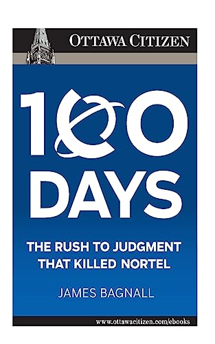 Stock image for 100 Days: the rush to judgment that killed Nortel for sale by SecondSale