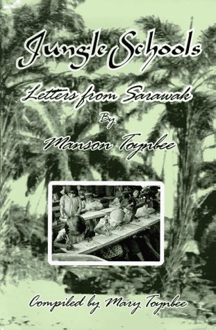 Jungle Schools, Letters from Sarawak, 1958-1965