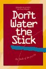 Don't Water the Stick: The Path of the Psyche