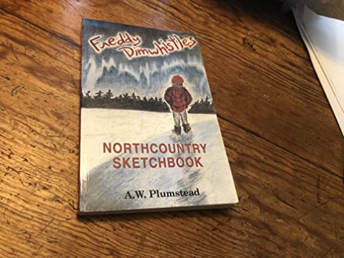Stock image for Freddy Dimwhistle's North Country Sketch Book for sale by Bay Used Books