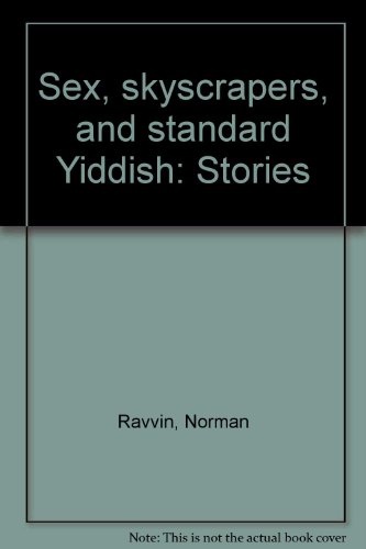 Stock image for Sex, Skyscrapers, and Standard Yiddish: Stories for sale by ThriftBooks-Dallas