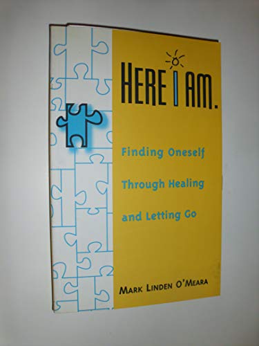 Stock image for Here I Am : Finding Oneself Through Healing and Letting Go for sale by Better World Books: West