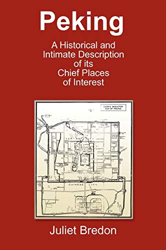 9780968045985: Peking - A Historical and Intimate Description of Its Chief Places of Interest [Idioma Ingls]