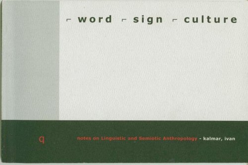 Stock image for Word - Sign - Culture: Notes on Linguistic and Semiotic Anthropology for sale by Better World Books