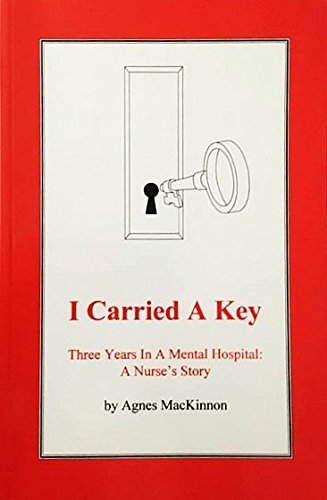 Stock image for I Carried a Key : Three Years in a Mental Hospital: A Nurse's Story for sale by ThriftBooks-Dallas