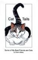 Stock image for Cat Tails: Some of My Best Friends Are Cats for sale by Half Price Books Inc.