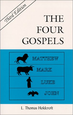 9780968058015: The Four Gospels (3rd ed.) by L. Thomas Holdcroft (2008-12-01)