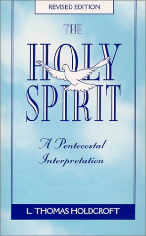 Beispielbild fr Holy Spirit, The: Pentecostal Interpretation zum Verkauf von 4 THE WORLD RESOURCE DISTRIBUTORS