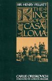 Beispielbild fr Sir Henry Pellatt: The King of Casa Loma zum Verkauf von St Vincent de Paul of Lane County