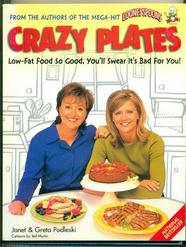 Beispielbild fr CRAZY PLATES low-Fat Food So Good, You'll Swear It's Bad for You zum Verkauf von Gulf Coast Books