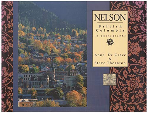 Stock image for Nelson British Columbia in Photographs for sale by A Squared Books (Don Dewhirst)