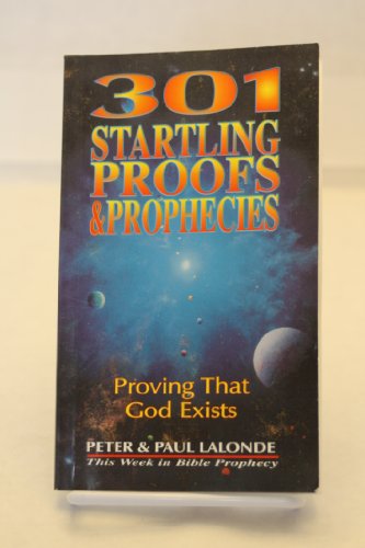 Beispielbild fr 301 Startling Proofs and Prophecies : Proving That God Exists zum Verkauf von Better World Books