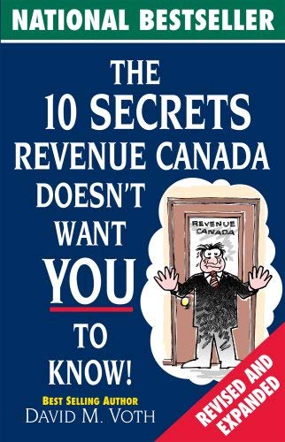 9780968076200: The 10 Secrets Revenue Canada Doesn't Want You to Know!