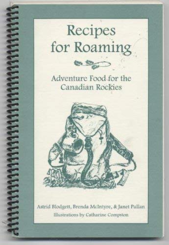 9780968099612: Recipes for Roaming Adventure Food for the Canadian Rockies
