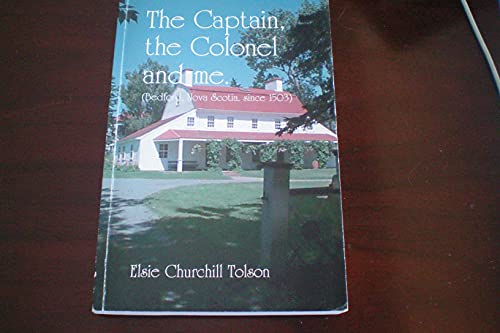 Imagen de archivo de The Captain, the Colonel and Me : Bedford, Nova Scotia, since 1503 SIGNED a la venta por ThriftBooks-Atlanta