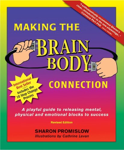 Stock image for Making the Brain Body Connection: A Playful Guide to Identifying & Releasing Mental, Physical & Emotional Triggers for sale by Orion Tech