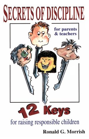 Imagen de archivo de Secrets of Discipline: 12 Keys for Raising Responsible Children a la venta por SecondSale