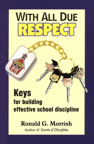 Beispielbild fr With All Due Respect : Keys for Building Effective School Discipline zum Verkauf von Better World Books