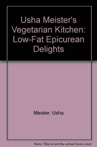 9780968114209: Usha Meister's Vegetarian Kitchen: Low-Fat Epicurean Delights