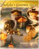 Daksha's Gormet Spices Cookbook II: Indian Cuisine