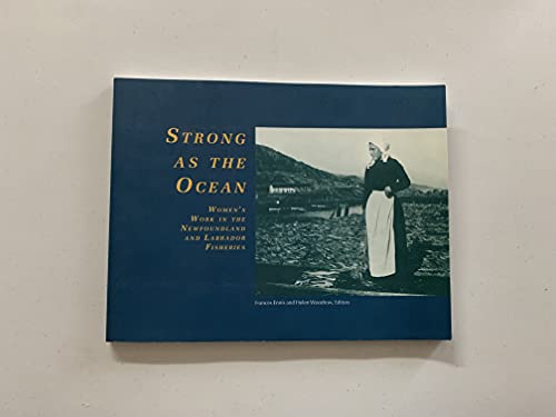Stock image for Strong as the ocean: Women's work in the Newfoundland and Labrador fisheries for sale by Wonder Book