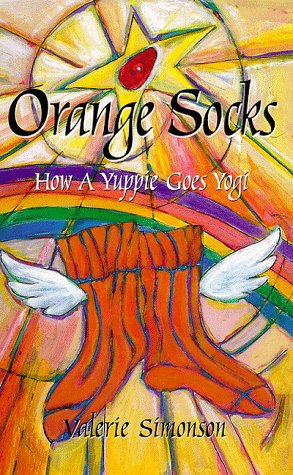 Imagen de archivo de Orange Socks : How a Yuppie Goes Yogi a la venta por Better World Books: West