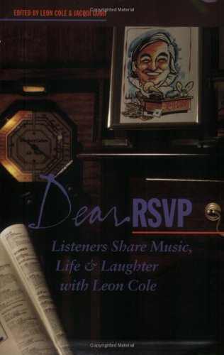Stock image for Dear RSVP : Listeners Share Music, Life & Laughter with Leon Cole for sale by B-Line Books