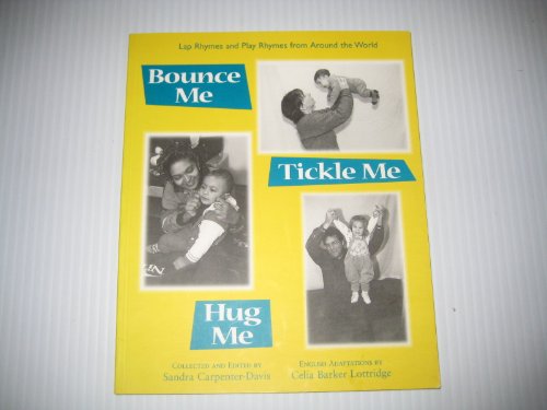 Bounce Me, Tickle Me, Hug Me : Lap Rhymes and Play Rhymes from Around the World