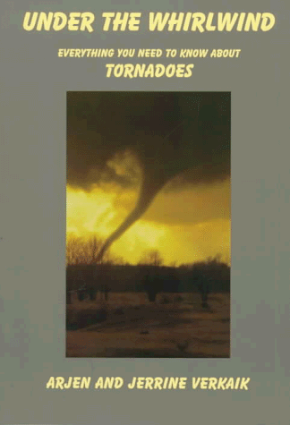 Imagen de archivo de Under the Whirlwind: Everything You Need to Know about Tornadoes But Didn't Know Who to Ask a la venta por Alexander Books (ABAC/ILAB)