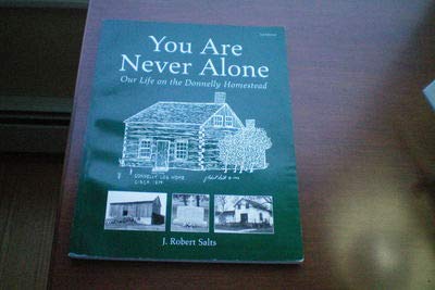 Beispielbild fr You Are Never Alone : Our Life on the Donnelly Homestead zum Verkauf von Alexander Books (ABAC/ILAB)