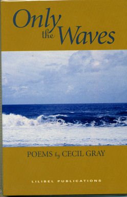 Only The Waves : Poems By Cecil Gray