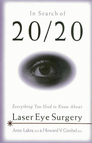 Stock image for In Search of 20-20 : Everything You Need to Know about Laser Eye Surgery for sale by Better World Books