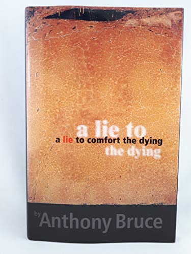 9780968178720: A lie to comfort the dying: A novel