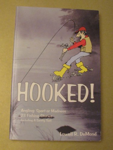 9780968180907: Hooked! : Sport or Madness? 23 Fishing Stories Inc