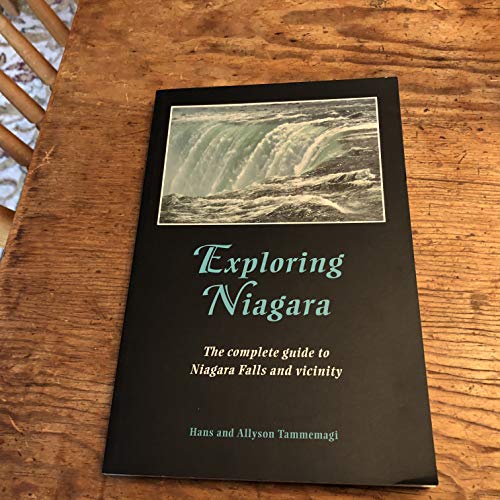 Stock image for Exploring Niagara : The Complete Guide to Niagara Falls and Vicinity for sale by Better World Books