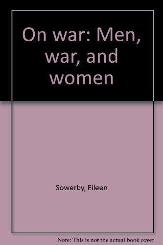 Stock image for On War : Man, War, & Women for sale by RareNonFiction, IOBA