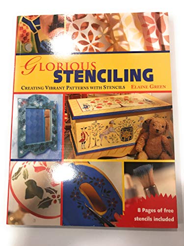 Imagen de archivo de Glorious Stenciling: Creating Vibrant Patterns with Stencils a la venta por Half Price Books Inc.