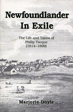 Imagen de archivo de Newfoundlander in Exile The Life and Times of Philip Tocque (1814-1899) a la venta por Schooner Books Ltd.(ABAC/ALAC)