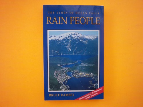 Imagen de archivo de Rain People : The Story of Ocean Falls a la venta por Zoom Books Company