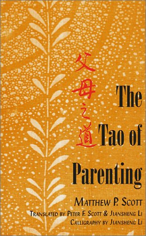 The Tao of Parenting (9780968194003) by Scott, Matthew P.; Scott, Peter