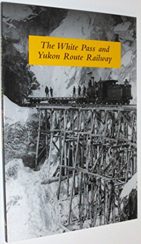 9780968195529: The White Pass and Yukon Route Railway