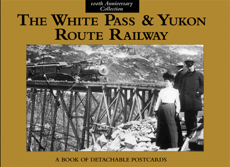 9780968195536: The White Pass & Yukon Route Railway: A Book of Detachable Postcards