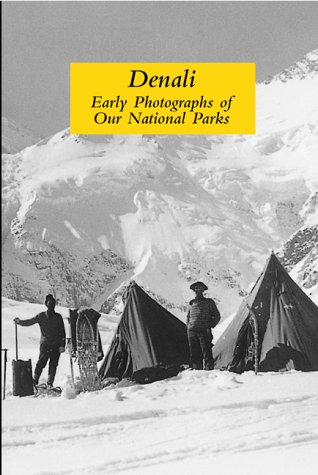 Stock image for Denali : Early Photographs of Our National Parks for sale by Better World Books: West