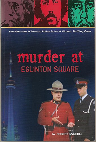 Beispielbild fr Murder at Eglinton Square: The Mounties & Toronto police solve a violent, baffling case zum Verkauf von A Squared Books (Don Dewhirst)