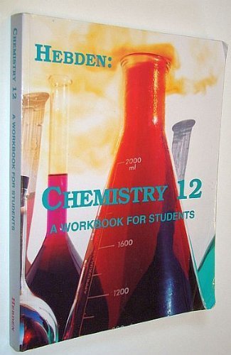 9780968206904: Hebden: Chemistry 12 (Twelve) - A Workbook for Students