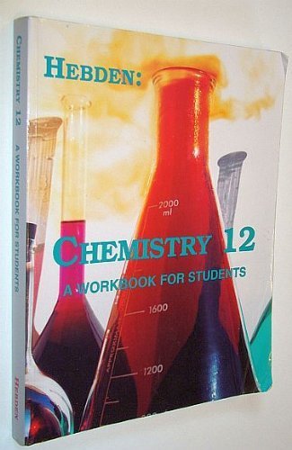 Stock image for Hebden: Chemistry 12 (Twelve) - A Workbook for Students for sale by Zoom Books Company